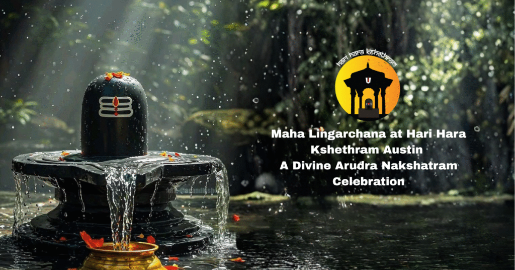 Maha Lingarchana at Hari Hara Kshethram Austin — A Divine Arudra Nakshatram Celebration