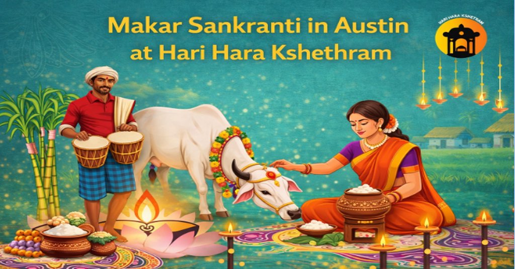 Makar Sankranti celebrations in Austin at Hari Hara Kshethram with traditional pooja, rituals, and cultural activities